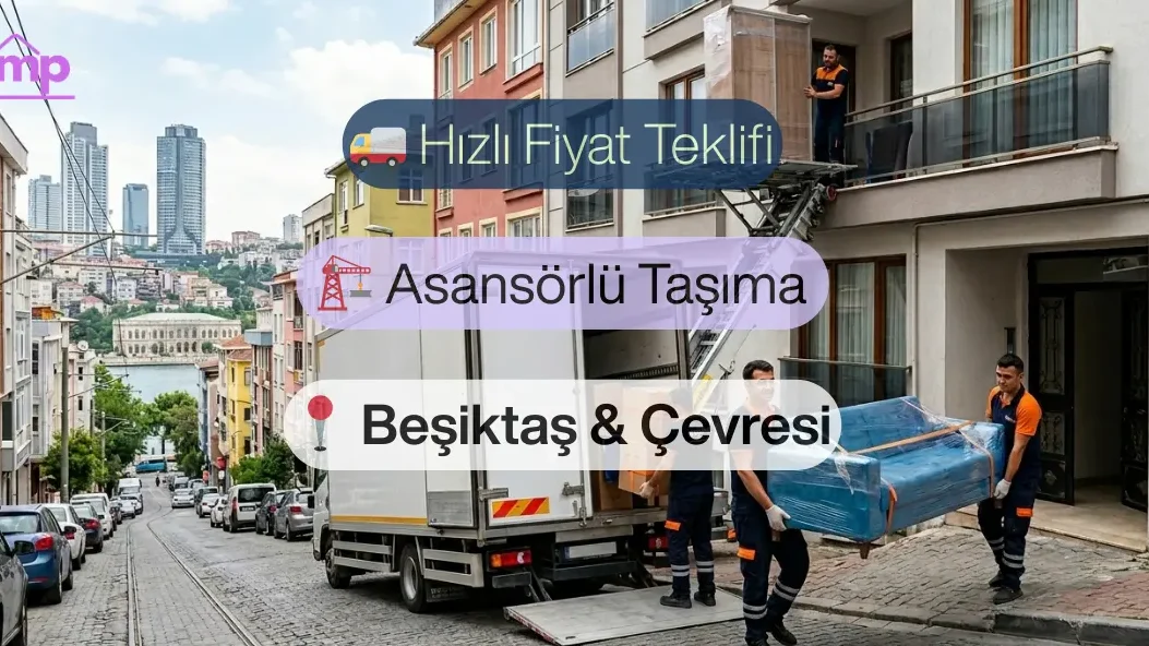 Beşiktaş'ta asansörlü nakliye aracıyla profesyonel ev taşıma hizmeti veren personeller ve paketlenmiş eşyalar.